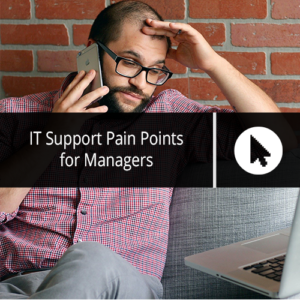IT Support Pain Points