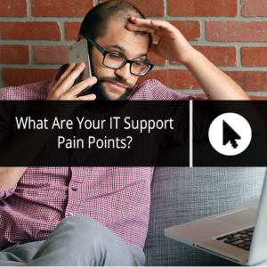 IT Support Pain Points for Managers